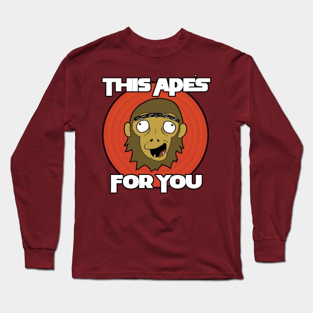 This Ape's For You Long Sleeve T-Shirt by Fool King Media